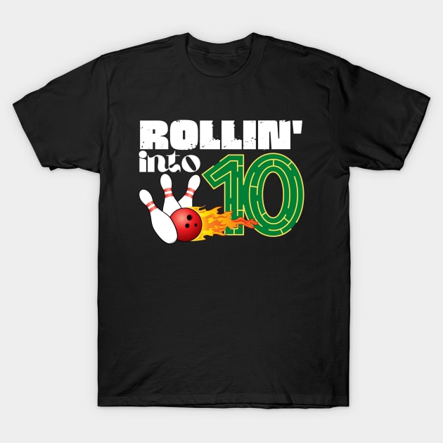 Rollin into 10th Birthday Bowling Gifts T-Shirt by Teewyld